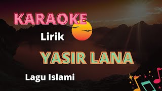 Karaoke Lirik Lagu Yasir Lana [upl. by Cronin48]