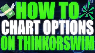 How to Chart Options On Thinkorswim Quick amp Easy [upl. by Ecissej289]