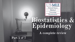 High Yield  Part 5 of 7 USMLE Biostatistics amp Epidemiology A complete review  Step 1 2 3 [upl. by Ecirtnuahs]