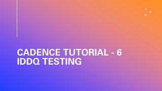 Cadence Tutorial 6  IDDQ Testing [upl. by Beare]