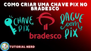 Como Criar Uma Chave Pix no Banco do Bradesco [upl. by Ardnaxila]