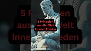 5 Prinzipien  aus aller WeltInneren Frieden 🧘‍♂️ weisheit innerekraft innerefrieden [upl. by Notgnilra]