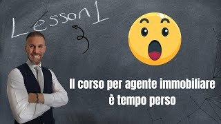 il corso per agenti immobiliari non serve a niente [upl. by Amaryllis540]