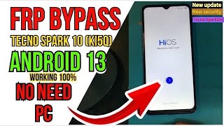 Tecno Spark 10 FRP Bypass Android 13  Tecno KI5Q FRP Lock Unlock  Google Account Bypass Without PC [upl. by Gay809]