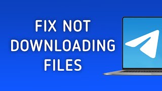 How To Fix Telegram Not Downloading Files On PC New Update [upl. by Crin]