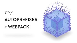 Autoprefixing CSS with Webpack  Ep 5 [upl. by Ingelbert]