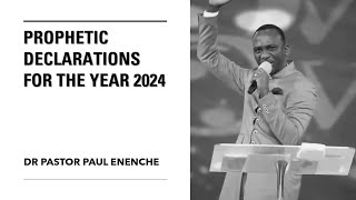 Prophetic Blessings amp Declarations For 2024 by Dr Pastor Paul Enenche [upl. by Cortney724]