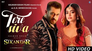 Sikandar Movie Song – Tere Siva Song Salman Khan  Rashmika Mandana  Sikandar Song Salman Khan [upl. by Yornek]