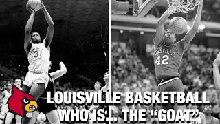 Louisville Basketball  Who IsThe quotGOATquot [upl. by Anurb45]