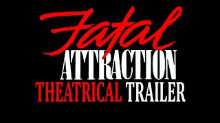 FATAL ATTRACTION THEATRICAL TRAILER [upl. by Nnylrahc]