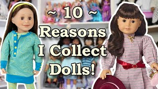 Top 10 Reasons Why I Collect Dolls  Doll Collecting Advice for American Girl Collectors [upl. by Inobe]